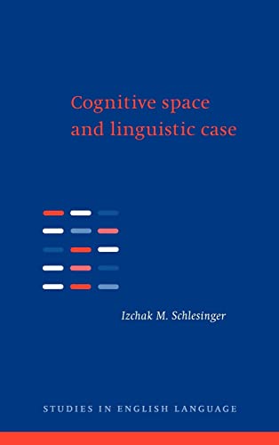 Beispielbild fr Cognitive Space and Linguistic Case: Semantic and Syntactic Categories in English zum Verkauf von Anybook.com