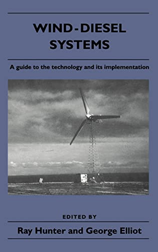 Imagen de archivo de Wind-Diesel Systems: A Guide to the Technology and Its Implementation a la venta por Bahamut Media