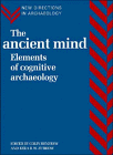 9780521434881: The Ancient Mind: Elements of Cognitive Archaeology