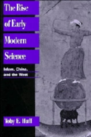 Stock image for The Rise of Early Modern Science: Islam, China, and the West for sale by BASEMENT BOOKS