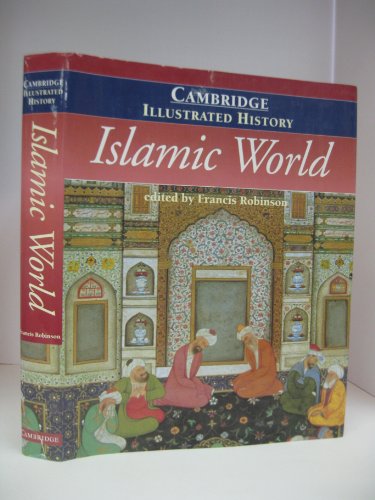 Beispielbild fr The Cambridge Illustrated History of the Islamic World zum Verkauf von ThriftBooks-Reno