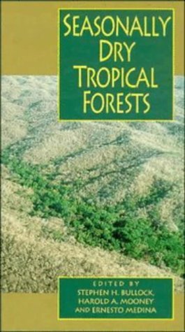 Stock image for Seasonally Dry Tropical Forests Bullock, Stephen H.; Mooney, Harold A. and Medina, Ernesto for sale by CONTINENTAL MEDIA & BEYOND