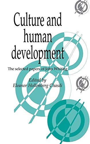 9780521435154: Culture and Human Development: The Selected Papers of John Whiting (Publications of the Society for Psychological Anthropology, Series Number 6)