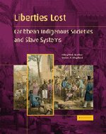 9780521435444: Liberties Lost: The Indigenous Caribbean and Slave Systems