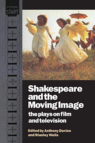 Stock image for Shakespeare and the Moving Image: The Plays on Film and Television for sale by Jay W. Nelson, Bookseller, IOBA