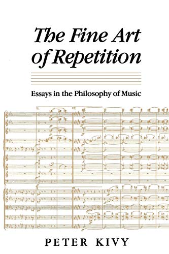 Stock image for The Fine Art of Repetition: Essays in the Philosophy of Music for sale by Zoom Books Company