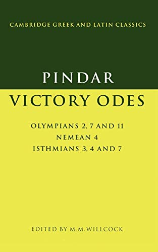 Stock image for Pindar: Victory Odes: Olympians 2, 7 and 11; Nemean 4; Isthmians 3, 4 and 7 (Cambridge Greek and Latin Classics) for sale by Irish Booksellers
