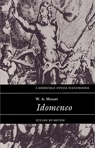 Beispielbild fr W. A. Mozart: Idomeneo (Cambridge Opera Handbooks) zum Verkauf von WorldofBooks