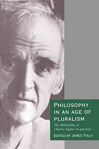 Imagen de archivo de Philosophy in an Age of Pluralism: The Philosophy of Charles Taylor in Question a la venta por HPB-Red