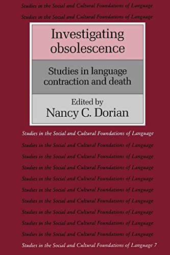 Stock image for Investigating Obsolescence: Studies in Language Contraction and Death: 7 (Studies in the Social and Cultural Foundations of Language, Series Number 7) for sale by WorldofBooks