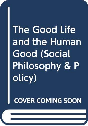 Imagen de archivo de The Good Life and the Human Good a la venta por Phatpocket Limited