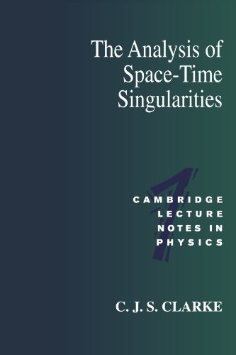 

The Analysis of Space-Time Singularities (Cambridge Lecture Notes in Physics)