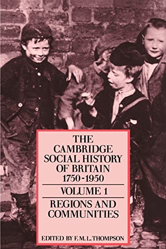 Imagen de archivo de The Cambridge Social History of Britain, 1750-1950: Volume 1 Regions and Communities a la venta por Revaluation Books