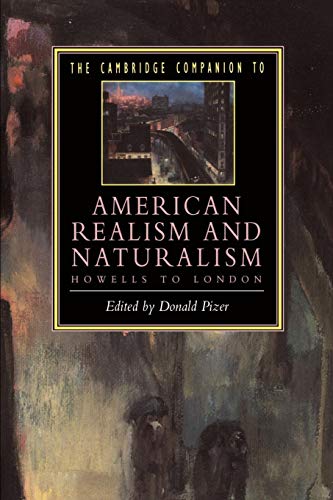 Beispielbild fr The Cambridge Companion to American Realism and Naturalism: From Howells to London (Cambridge Companions to Literature) zum Verkauf von BooksRun