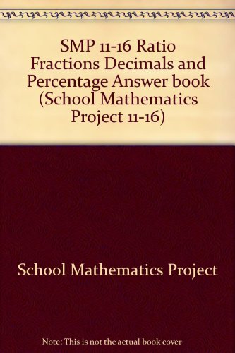 SMP 11-16 Ratio Fractions Decimals and Percentage Answer book (School Mathematics Project 11-16) (9780521439084) by School Mathematics Project