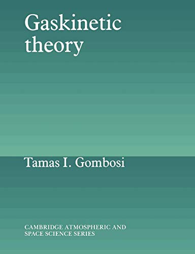 Gaskinetic Theory (Cambridge Atmospheric and Space Science Series) - Gombosi, Tamas I.