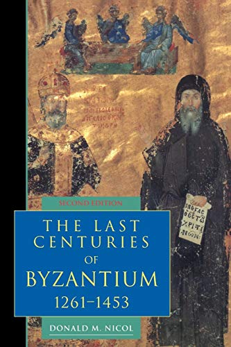 Beispielbild fr The Last Centuries of Byzantium, 1261-1453 (Second Edition) zum Verkauf von Books From California