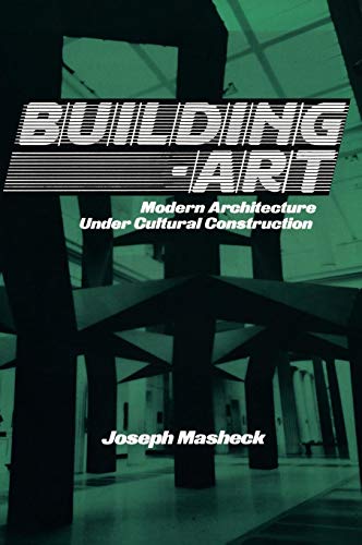 Imagen de archivo de Building-Art : Modern Architecture under Cultural Construction a la venta por Better World Books: West