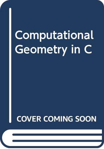 Stock image for Computational Geometry in C for sale by ThriftBooks-Dallas