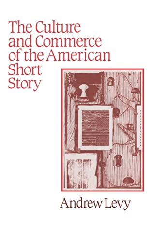 Beispielbild fr The Culture and Commerce of the American Short Story zum Verkauf von Better World Books
