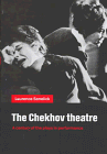 Beispielbild fr The Chekhov Theatre: A Century of the Plays in Performance zum Verkauf von Bahamut Media