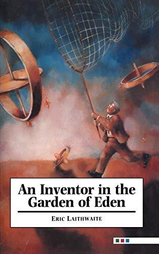 An Inventor in the Garden of Eden (9780521441063) by Laithwaite, Eric