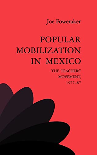 Popular Mobilization in Mexico: The Teachers' Movement 1977-87