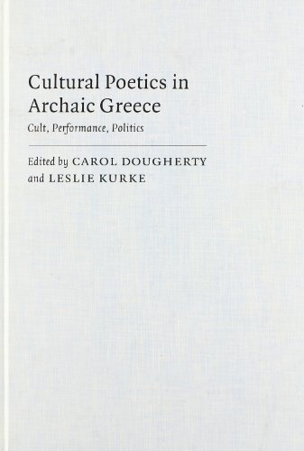 Beispielbild fr Cultural Poetics in Archaic Greece: Cult, Performance, Politics zum Verkauf von BookMarx Bookstore