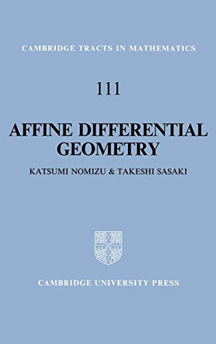 Beispielbild fr Affine Differential Geometry: Geometry of Affine Immersions (Cambridge Tracts in Mathematics, Series Number 111) zum Verkauf von Books Unplugged