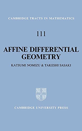 9780521441773: Affine Differential Geometry: Geometry of Affine Immersions: 111 (Cambridge Tracts in Mathematics, Series Number 111)