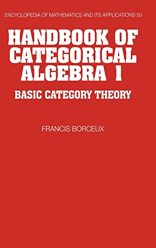 9780521441780: 1. Basic Category Theory}, {Level: 0 2. Categories And Structures}, {Level: 0 3. Categories Of Sheaves.} Handbook Of Categorical Algebra: Volume 1, Basic Category Theory