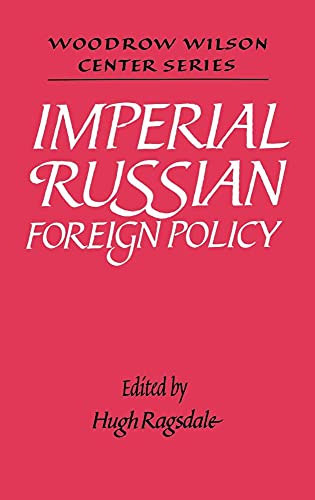 9780521442299: Imperial Russian Foreign Policy (Woodrow Wilson Center Press)