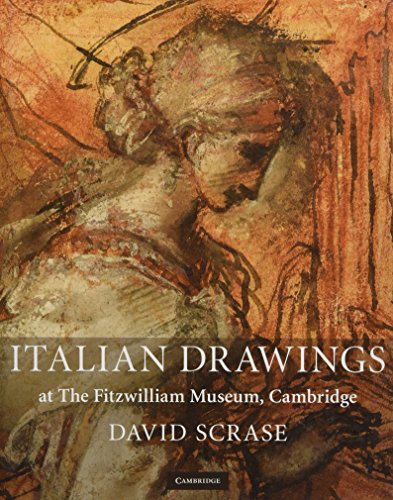 Italian Drawings at The Fitzwilliam Museum, Cambridge (Fitzwilliam Museum Publications) (9780521443791) by Scrase, David