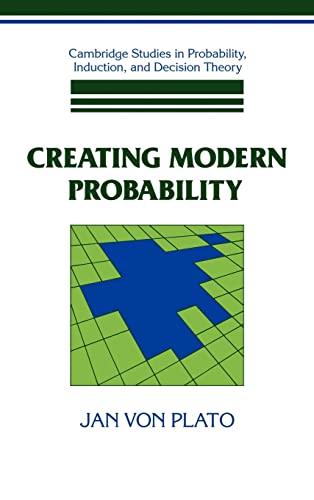 9780521444033: Creating Modern Probability: Its Mathematics, Physics and Philosophy in Historical Perspective (Cambridge Studies in Probability, Induction and Decision Theory)