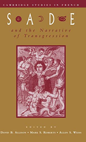 Beispielbild fr Sade and the Narrative of Transgression: 52 (Cambridge Studies in French, Series Number 52) zum Verkauf von HALCYON BOOKS