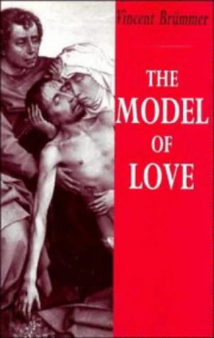 Imagen de archivo de The Model of Love: A Study in Philosophical Theology (UK HB 1st) a la venta por Hunter Books