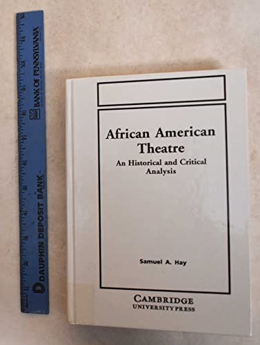 Imagen de archivo de African American Theatre: An Historical and Critical Analysis (Cambridge Studies in American Theatre and Drama, Series Number 1) a la venta por Solr Books