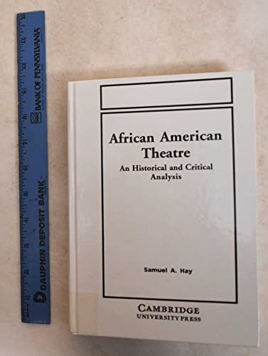 Stock image for African American Theatre: An Historical and Critical Analysis (Cambridge Studies in American Theatre and Drama, Series Number 1) for sale by Solr Books