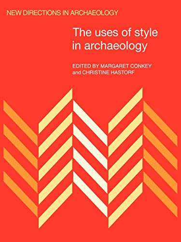 Imagen de archivo de The Uses of Style in Archaeology (New Directions in Archaeology) a la venta por BooksRun