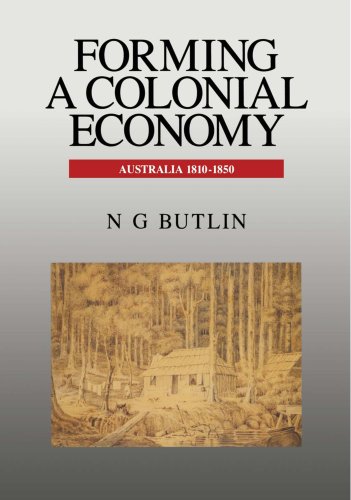 Forming a Colonial Economy - Noel George Butlin