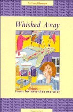 Whisked Away: Poems for More than One Voice (Cambridge Reading) - Richard Brown