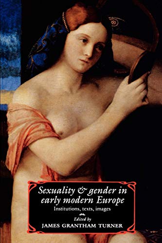 Stock image for Sexuality and Gender in Early Modern Europe: Institutions, Texts, Images for sale by Bingo Used Books