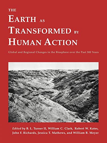 9780521446303: The Earth as Transformed by Human Action: Global and Regional Changes in the Biosphere over the Past 300 Years