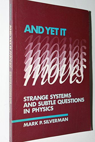 Stock image for And Yet It Moves (Strange Systems and Subtle Questions in Physics) for sale by SecondSale