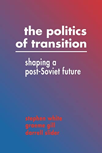 Beispielbild fr The Politics of Transition: Shaping a Post-Soviet Future zum Verkauf von AwesomeBooks