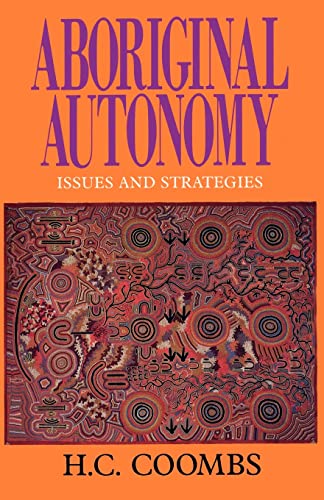 Beispielbild fr Aboriginal Autonomy: Issues and Strategies zum Verkauf von Black Cat Books