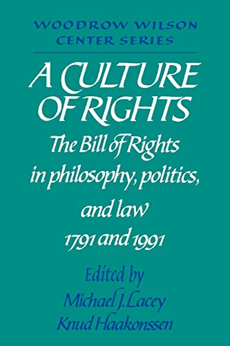 Beispielbild fr A Culture of Rights: The Bill of Rights in Philosophy, Politics and Law 1791 and 1991 (Woodrow Wilson Center Press) zum Verkauf von More Than Words