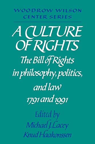 9780521446532: A Culture of Rights: The Bill of Rights in Philosophy, Politics and Law 1791 and 1991