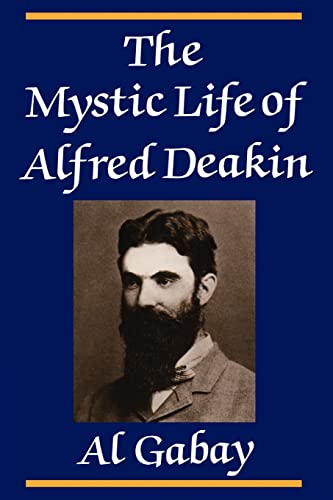 Beispielbild fr The Mystic Life of Alfred Deakin zum Verkauf von Chiron Media