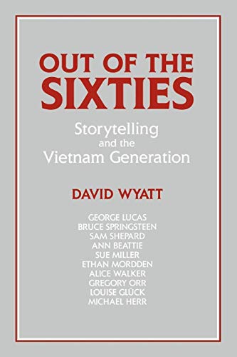 9780521446891: Out of the Sixties: Storytelling and the Vietnam Generation (Cambridge Studies in American Literature and Culture, Series Number 66)